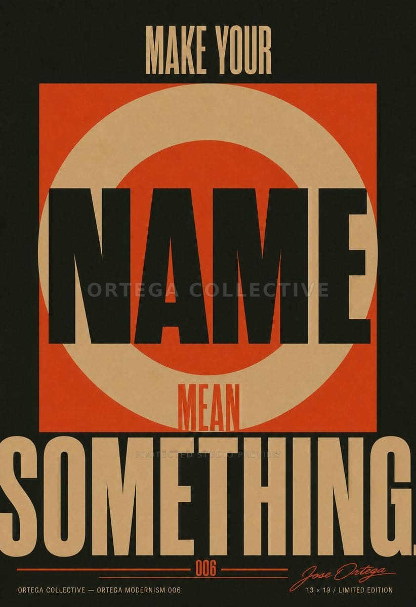 Make Your Name Mean Something, an original Ortega Collective artwork